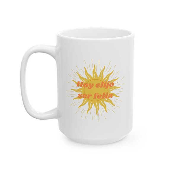 Mug - 'Hoy Elijo Ser Feliz' Empowering Quote Ceramic Mug, 11oz/15oz - Picture 2 of 7